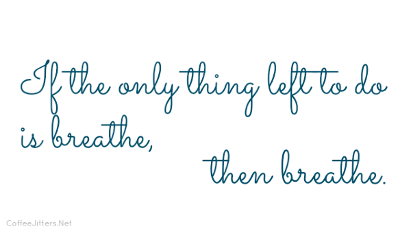 Just breathe